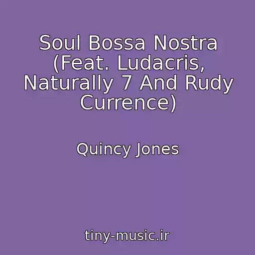 کاور آهنگ Soul Bossa Nostra (Feat. Ludacris, Naturally 7 And Rudy Currence) از Quincy Jones
