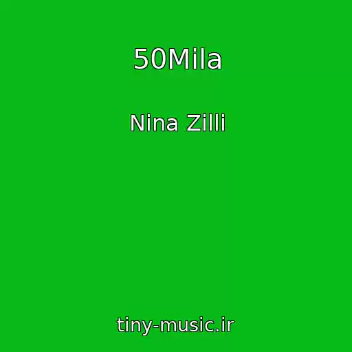 کاور آهنگ 50Mila از Nina Zilli