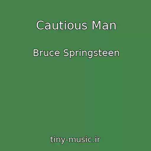 کاور آهنگ Cautious Man از Bruce Springsteen