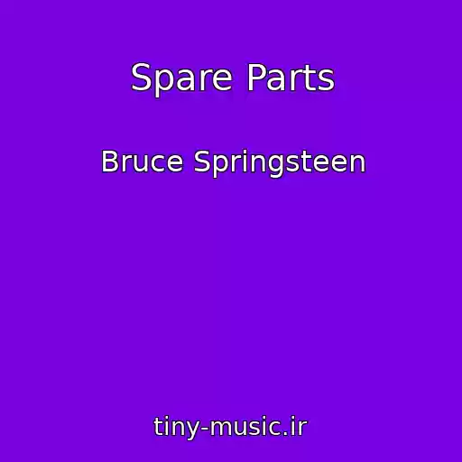 کاور آهنگ Spare Parts از Bruce Springsteen