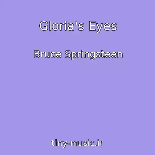 کاور آهنگ Gloria's Eyes از Bruce Springsteen