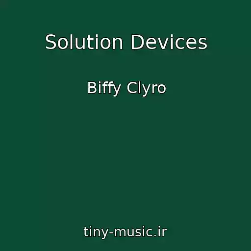 کاور آهنگ Solution Devices از Biffy Clyro