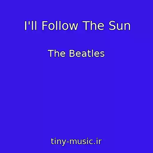 کاور آهنگ I'll Follow The Sun از The Beatles