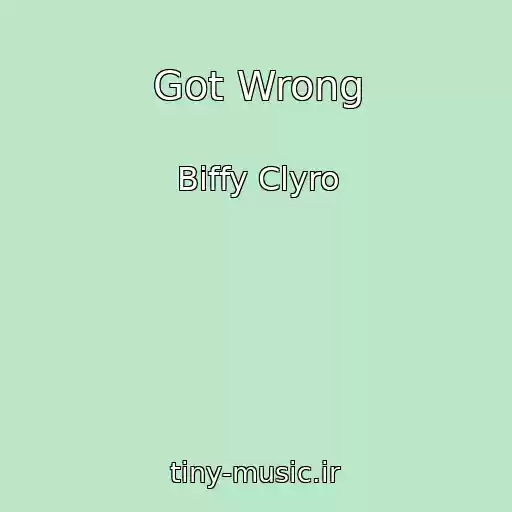 کاور آهنگ Got Wrong از Biffy Clyro
