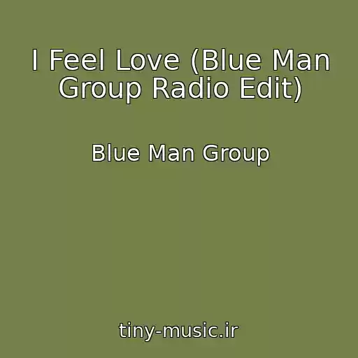 کاور آهنگ I Feel Love (Blue Man Group Radio Edit) از Blue Man Group