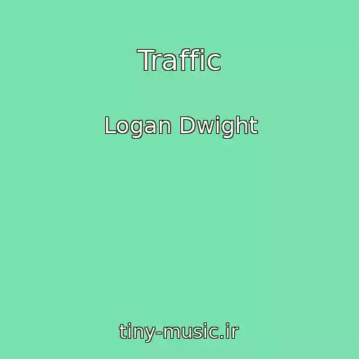 کاور آهنگ Traffic از Logan Dwight