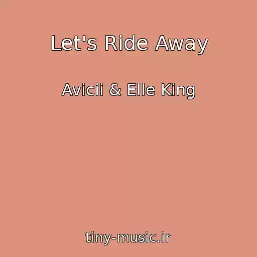 کاور آهنگ Let's Ride Away از Avicii & Elle King