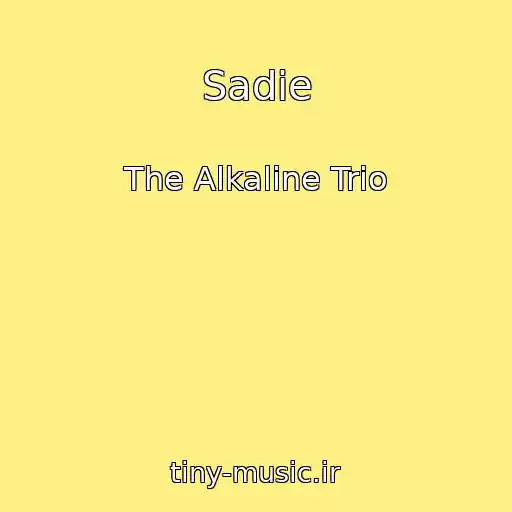کاور آهنگ Sadie از The Alkaline Trio