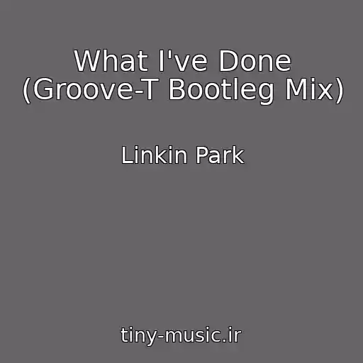 کاور آهنگ What I've Done (Groove-T Bootleg Mix) از Linkin Park