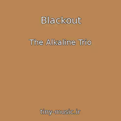 کاور آهنگ Blackout از The Alkaline Trio