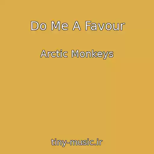 کاور آهنگ Do Me A Favour از Arctic Monkeys