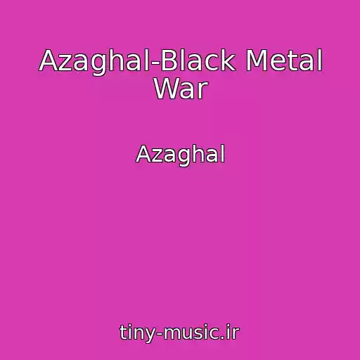 کاور آهنگ Azaghal-Black Metal War از Azaghal