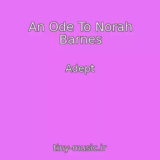 کاور آهنگ An Ode To Norah Barnes از Adept