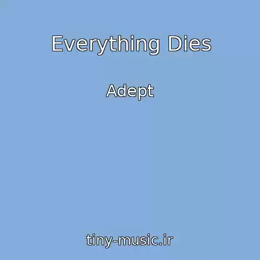 کاور آهنگ Everything Dies از Adept