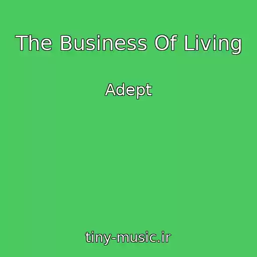 کاور آهنگ The Business Of Living از Adept