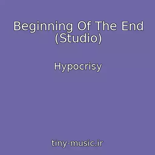کاور آهنگ Beginning Of The End (Studio) از Hypocrisy
