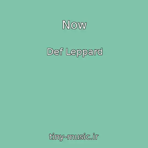 کاور آهنگ Now از Def Leppard
