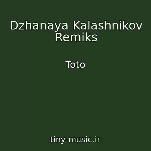 کاور آهنگ Dzhanaya Kalashnikov Remiks از Toto