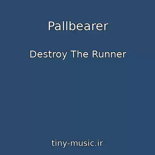 کاور آهنگ Pallbearer از Destroy The Runner