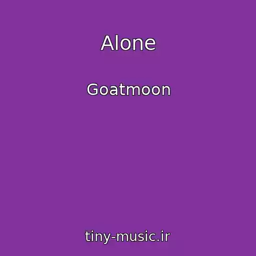 کاور آهنگ Alone از Goatmoon