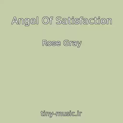کاور آهنگ Angel Of Satisfaction از Rose Gray