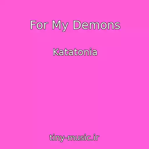 کاور آهنگ For My Demons از Katatonia