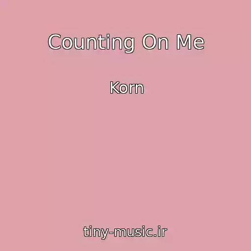 کاور آهنگ Counting On Me از Korn