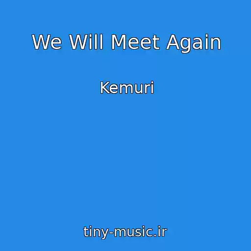 کاور آهنگ We Will Meet Again از Kemuri
