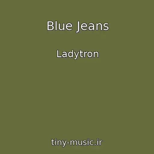 کاور آهنگ Blue Jeans از Ladytron
