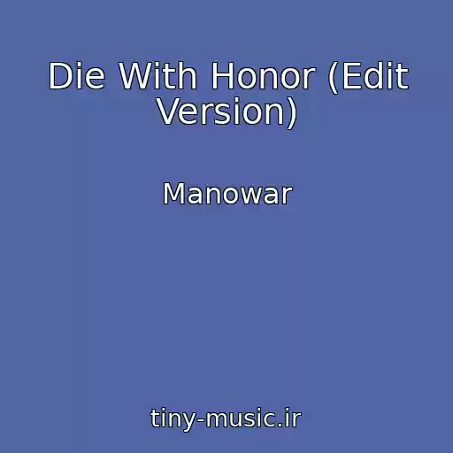 کاور آهنگ Die With Honor (Edit Version) از Manowar