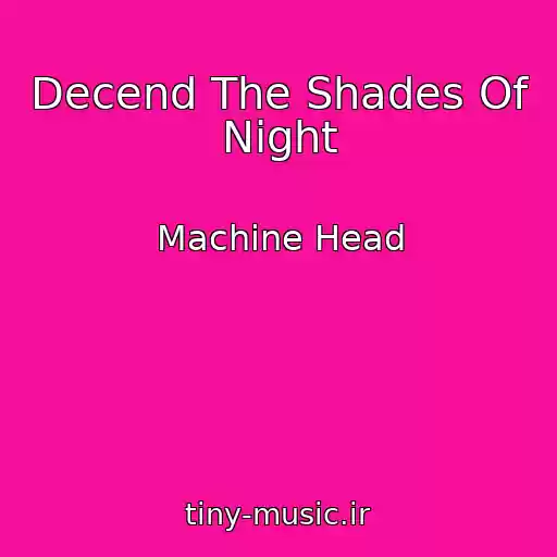 کاور آهنگ Decend The Shades Of Night از Machine Head