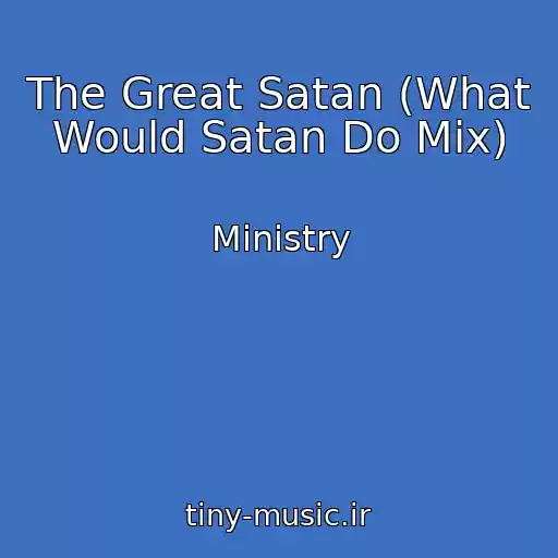 کاور آهنگ The Great Satan (What Would Satan Do Mix) از Ministry