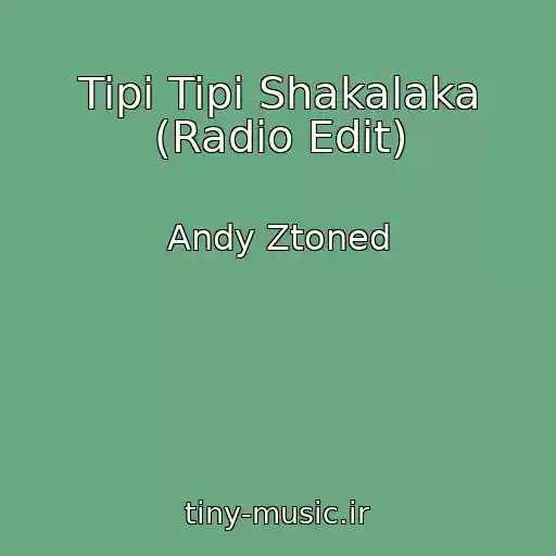 کاور آهنگ Tipi Tipi Shakalaka (Radio Edit) از Andy Ztoned