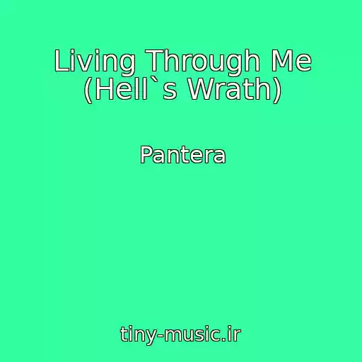 کاور آهنگ Living Through Me (Hell`s Wrath) از Pantera