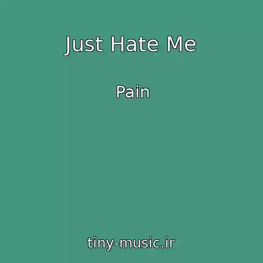 کاور آهنگ Just Hate Me از Pain