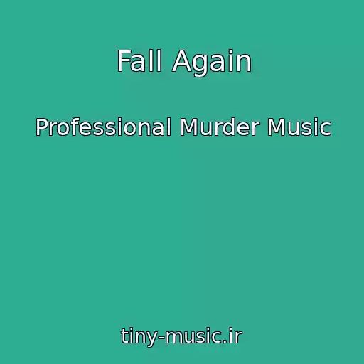 کاور آهنگ Fall Again از Professional Murder Music