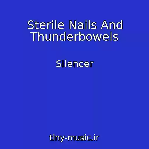 کاور آهنگ Sterile Nails And Thunderbowels از Silencer