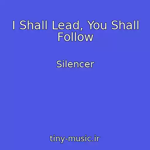 کاور آهنگ I Shall Lead, You Shall Follow از Silencer