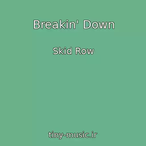 کاور آهنگ Breakin' Down از Skid Row