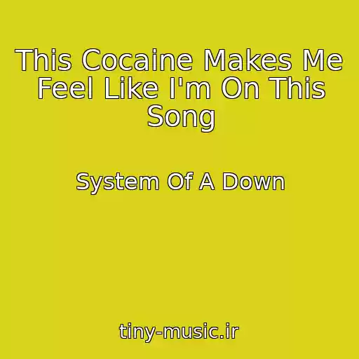 کاور آهنگ This Cocaine Makes Me Feel Like I'm On This Song از System Of A Down