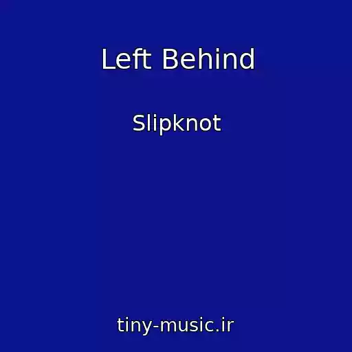کاور آهنگ Left Behind از Slipknot