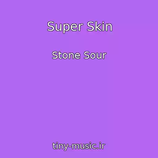 کاور آهنگ Super Skin از Stone Sour