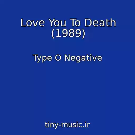 کاور آهنگ Love You To Death (1989) از Type O Negative