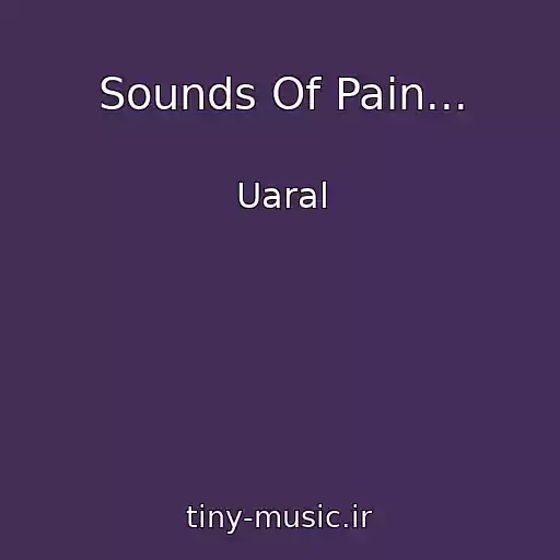 کاور آهنگ Sounds Of Pain... از Uaral