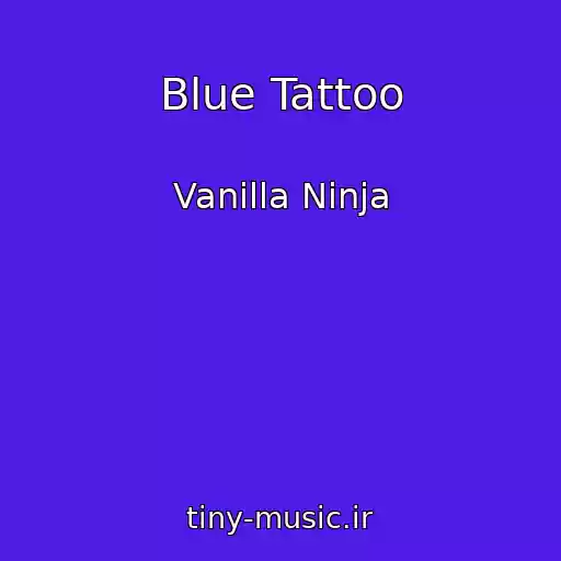 کاور آهنگ Blue Tattoo از Vanilla Ninja