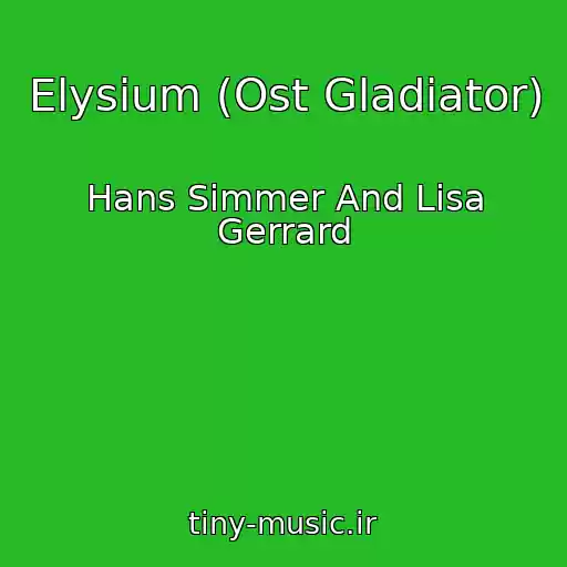 کاور آهنگ Elysium (Ost Gladiator) از Hans Simmer And Lisa Gerrard