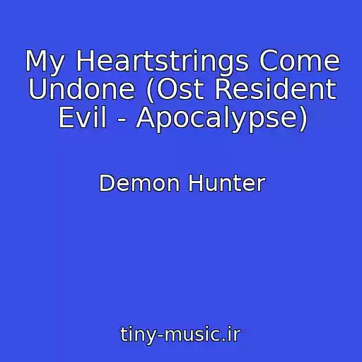 کاور آهنگ My Heartstrings Come Undone (Ost Resident Evil - Apocalypse) از Demon Hunter