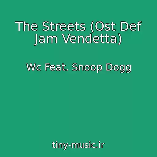 کاور آهنگ The Streets (Ost Def Jam Vendetta) از Wc Feat. Snoop Dogg