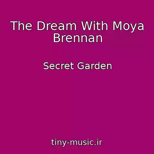 کاور آهنگ The Dream With Moya Brennan از Secret Garden