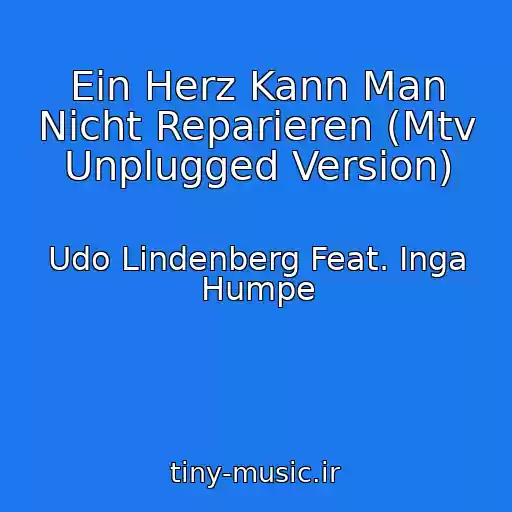 کاور آهنگ Ein Herz Kann Man Nicht Reparieren (Mtv Unplugged Version) از Udo Lindenberg Feat. Inga Humpe